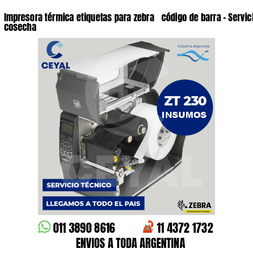 Impresora térmica etiquetas para zebra  código de barra – Servicios de post cosecha